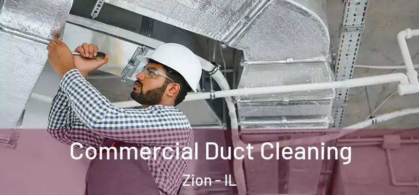  Commercial Duct Cleaning Zion - IL