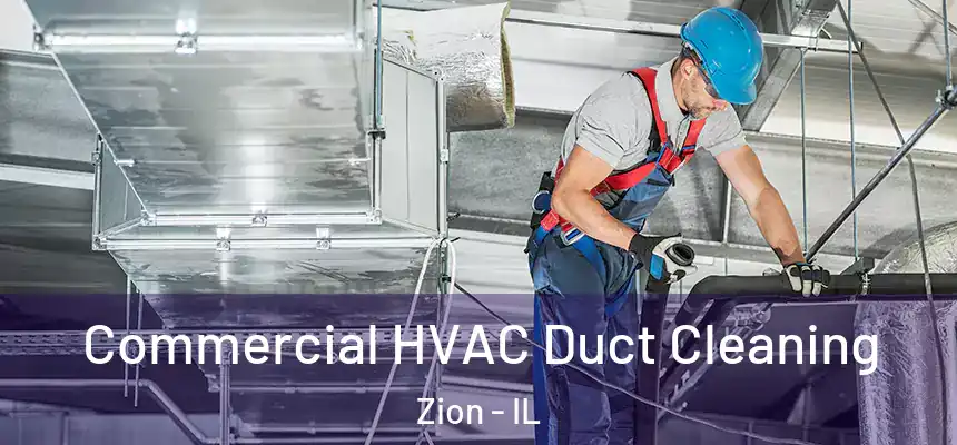 Commercial HVAC Duct Cleaning Zion - IL