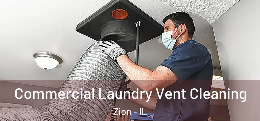  Commercial Laundry Vent Cleaning Zion - IL