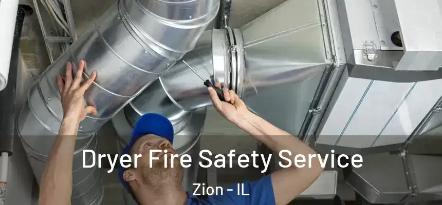 Dryer Fire Safety Service Zion - IL