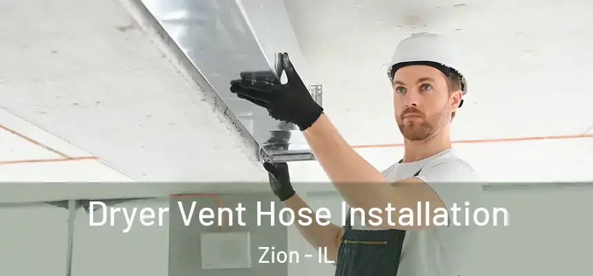 Dryer Vent Hose Installation Zion - IL