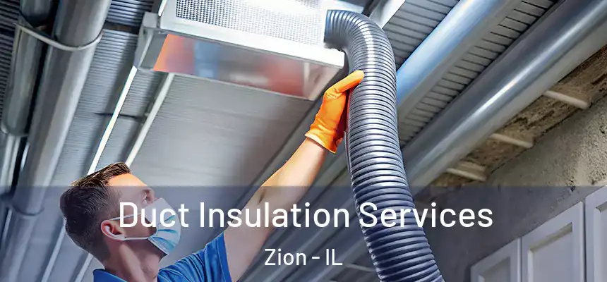 Duct Insulation Services Zion - IL