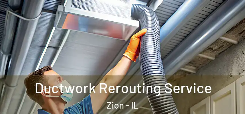  Ductwork Rerouting Service Zion - IL