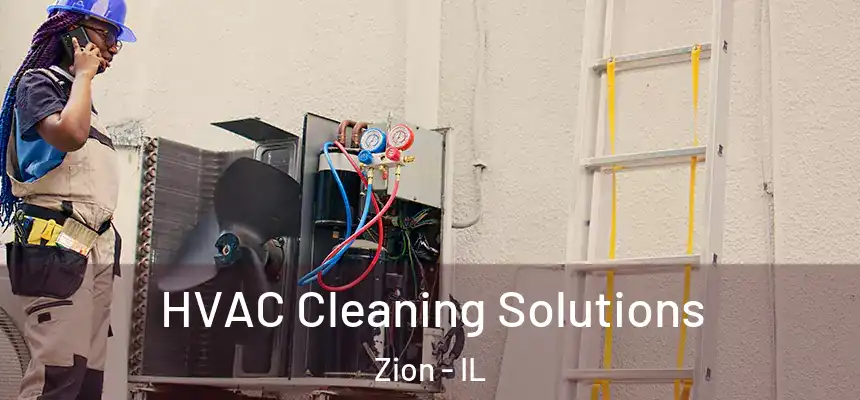 HVAC Cleaning Solutions Zion - IL