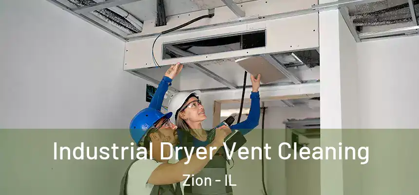 Industrial Dryer Vent Cleaning Zion - IL