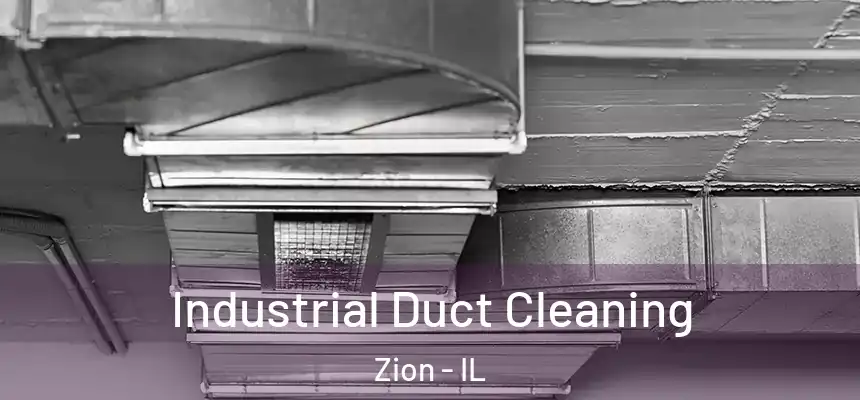  Industrial Duct Cleaning Zion - IL