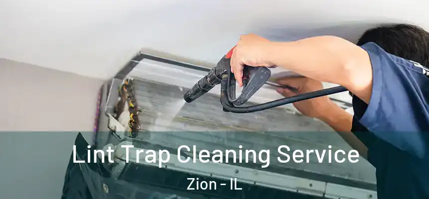 Lint Trap Cleaning Service Zion - IL