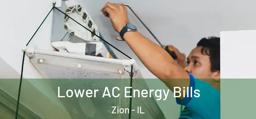Lower AC Energy Bills Zion - IL