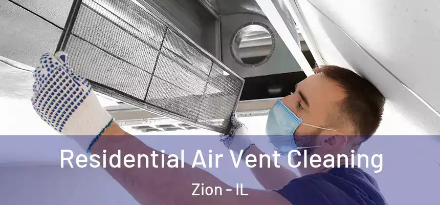 Residential Air Vent Cleaning Zion - IL