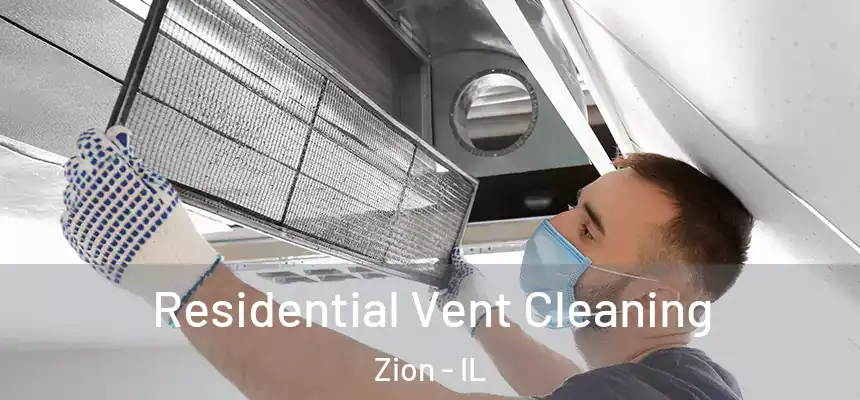  Residential Vent Cleaning Zion - IL